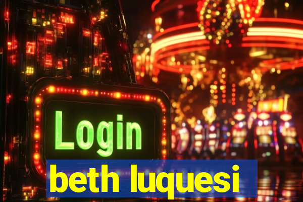 beth luquesi